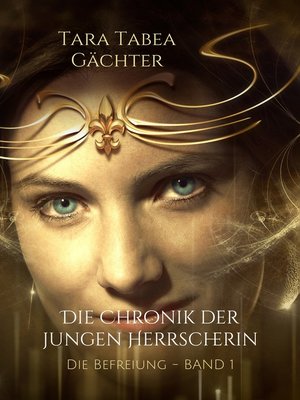 cover image of Die Chronik der jungen Herrscherin